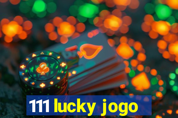 111 lucky jogo